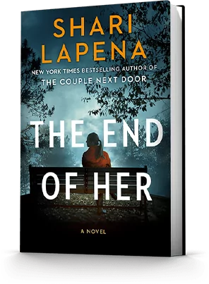 3D mockup of the thriller novel "The End of Her" by Shari Lapena, showcasing professional book cover design and high-quality physical publishing.